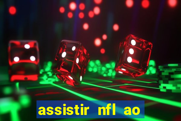 assistir nfl ao vivo gratis